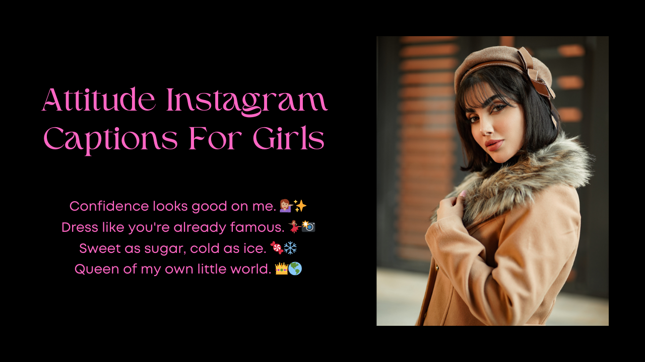 Attitude Instagram Captions For Girls