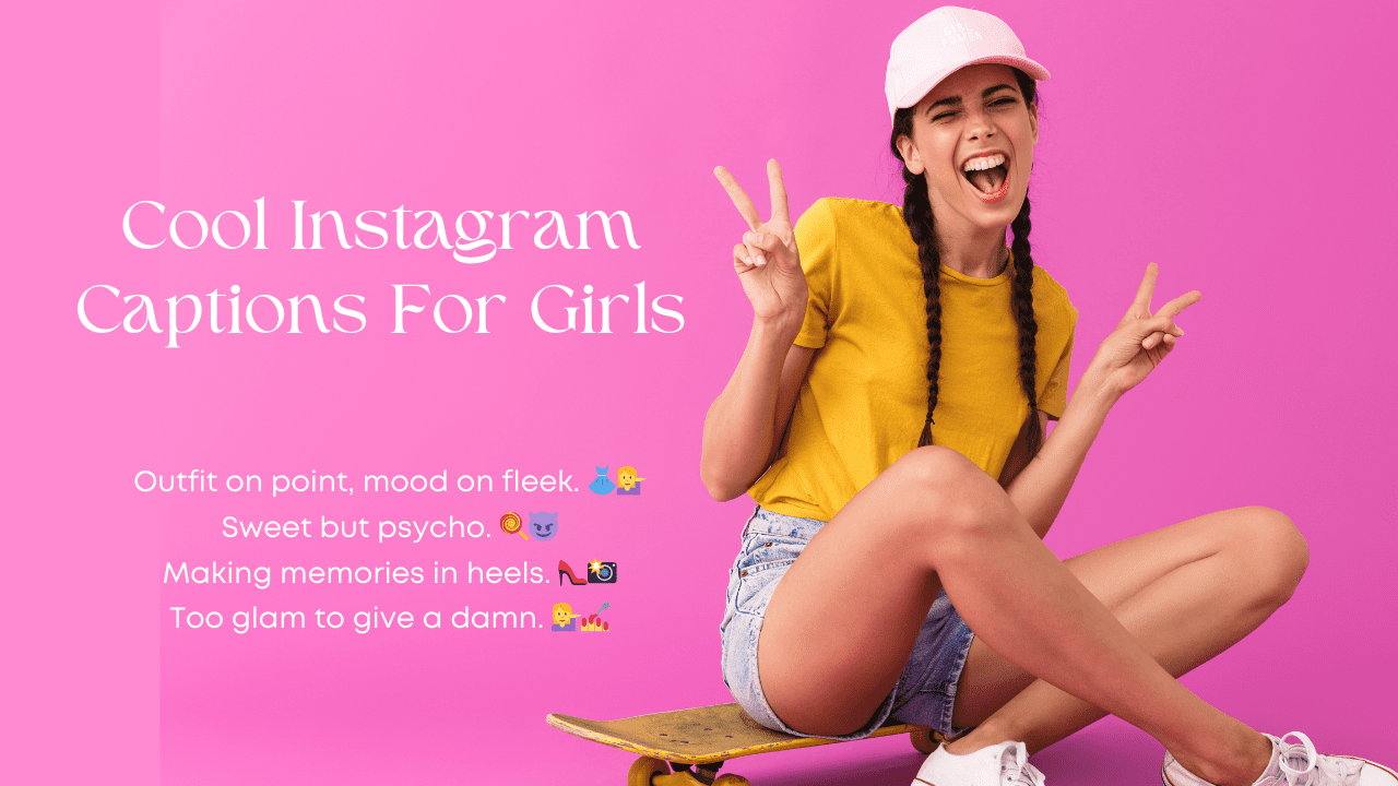 Cool Instagram captions for girls