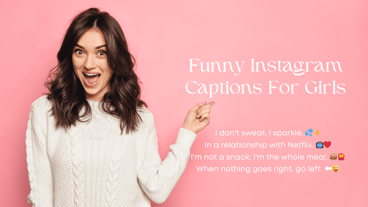 Funny Instagram captions for girls